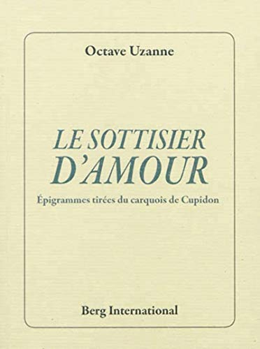 Le sottisier d'amour : épigrammes tirées du carquois de Cupidon
