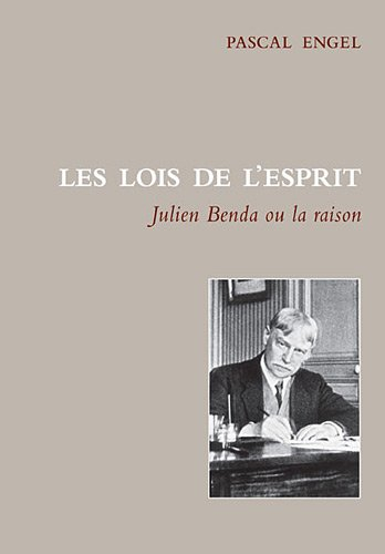 Les lois de l'esprit : Julien Benda ou la raison