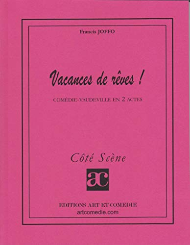 Vacances de rêve ! : comédie-vaudeville en 2 actes