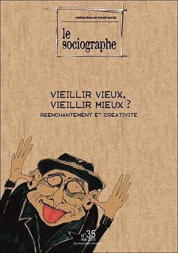 le sociographe, n,35: vieillir vieux, vieillir mieux ?