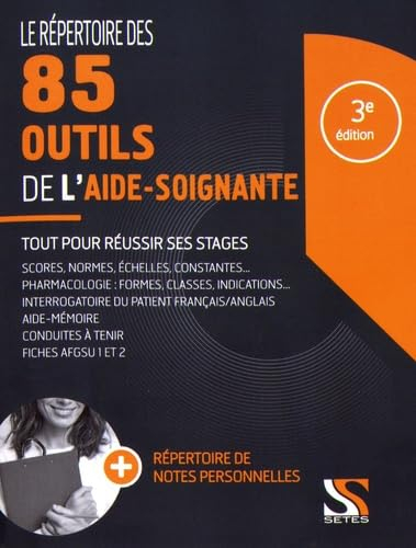 Le répertoire des 85 outils de l'aide-soignante : tout pour réussir ses stages