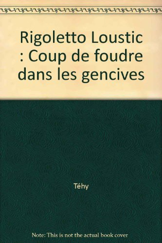 Rigoletto Loustic. Vol. 2. Coup de foudre dans les gencives