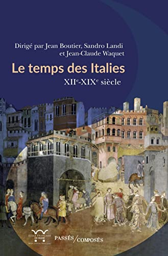 Le temps des Italies : XIIe-XIXe siècle