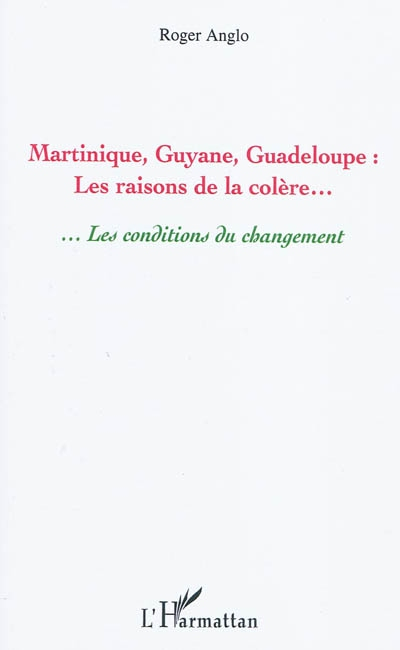 Martinique, Guyane, Guadeloupe : les raisons de la colère : les conditions du changement