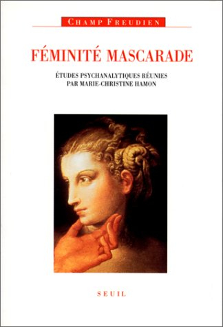 Féminité, mascarade : études psychanalytiques