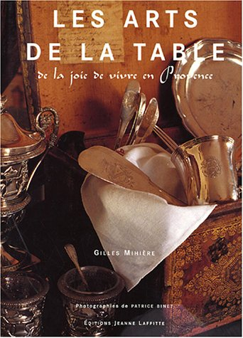 Les arts de la table : de la joie de vivre en Provence