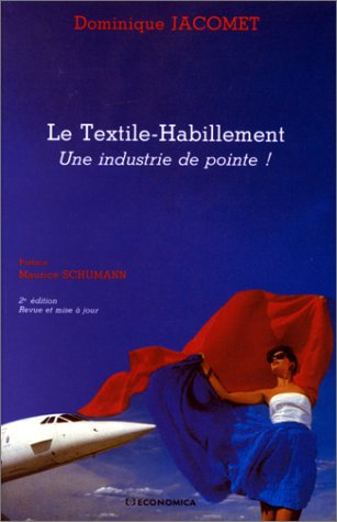 Le Textile-habillement : une industrie de pointe !