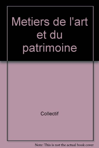 Les métiers de l'art et du patrimoine
