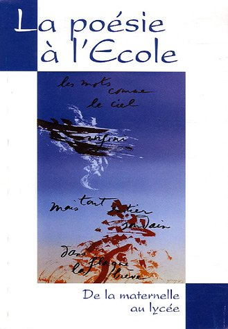 la poésie à l'ecole : de la maternelle au lycée