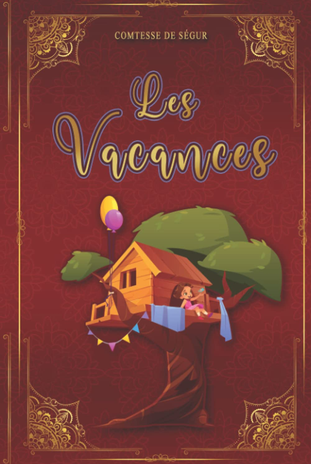 Les Vacances - Comtesse de Ségur: Édition illustrée | 121 pages