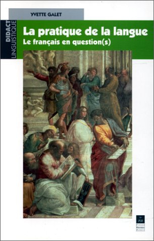 La pratique de la langue : le français en question(s)