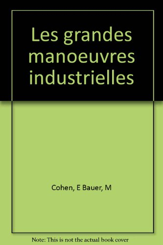 Les grandes manoeuvres industrielles