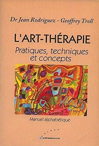 L'art-thérapie : Pratiques, techniques et concepts