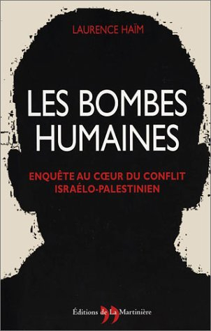 Les bombes humaines : enquête au coeur du conflit israélo-palestinien