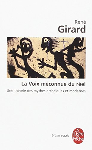 La voix méconnue du réel : une théorie des mythes archaïques et modernes