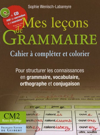Mes leçons de grammaire CM2 : cahier à compléter et à colorier : pour structurer les connaissances e
