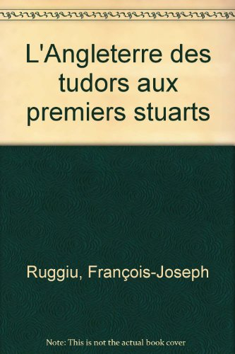 L'Angleterre des Tudors aux premiers Stuarts : 1509-1660