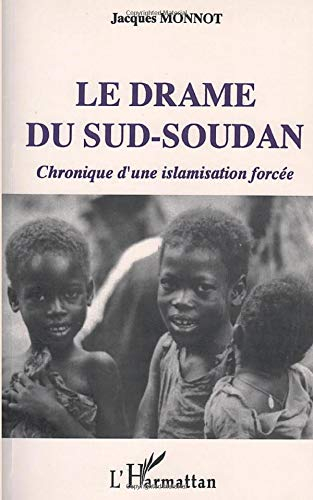 Le Drame du Sud Soudan : chronique d'une islamisation forcée