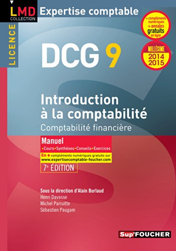 DCG 9, introduction à la comptabilité, comptabilité financière : manuel, cours, synthèses, conseils,