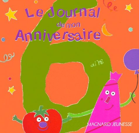 Le journal de mon anniversaire, 6 ans