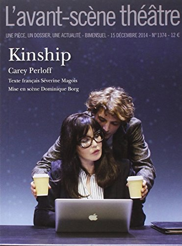 Avant-scène théâtre (L'), n° 1374. Kinship