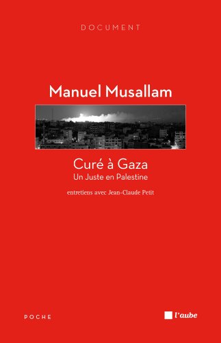 Curé à Gaza : un juste en Palestine