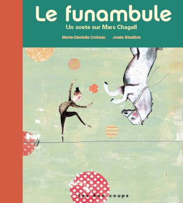 Le funambule : conte sur Marc Chagall