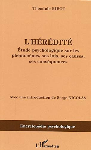 L'hérédité : étude psychologique sur ses phénomènes, ses lois, ses causes, ses conséquences (1873)