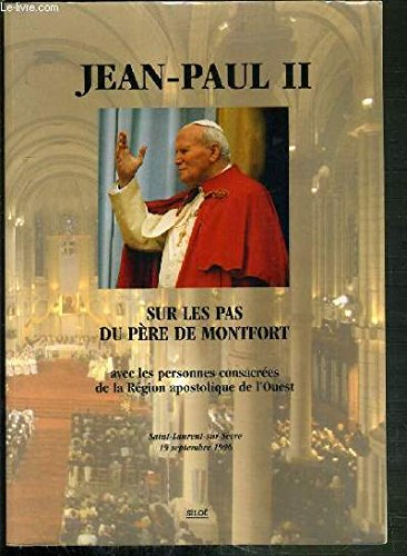 jean-paul ii sur les pas du père de montfort : avec les personnes consacrées de la région apostoliqu