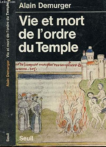 Vie et mort de l'ordre du Temple : 1118-1314