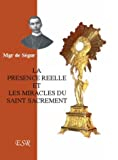 La présence réelle et les miracles du Saint-Sacrement