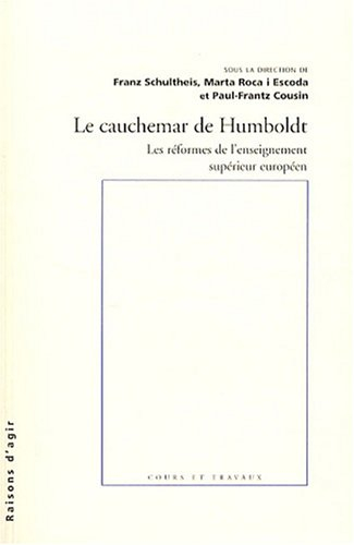 Le cauchemar de Humboldt : les réformes de l'enseignement supérieur européen
