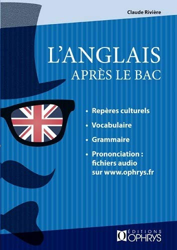 L'anglais après le bac : repères culturels, vocabulaire, grammaire, prononciation