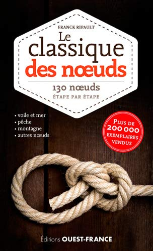 Le classique des noeuds : 130 noeuds, étape par étape