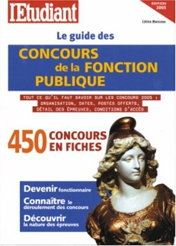 Le guide des concours de la fonction publique : tout ce qu'il faut savoir sur les concours 2005 : or
