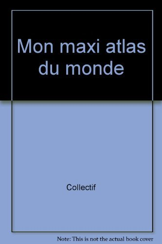 Mon maxi atlas du monde
