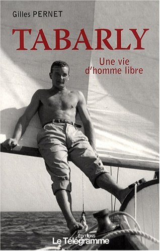 Tabarly, une vie d'homme libre