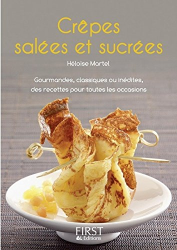 Crêpes salées et sucrées : gourmandes, classiques ou inédites, des recettes pour toutes les occasion