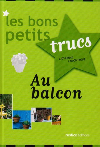 Les bons petits trucs au balcon