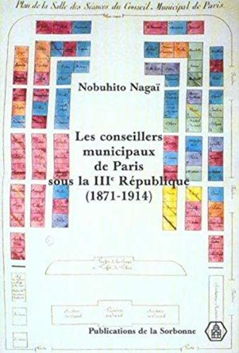 Les conseillers municipaux de Paris sous la troisième République 1871-1914