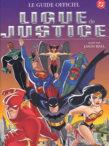 Ligue de justice : le guide officiel