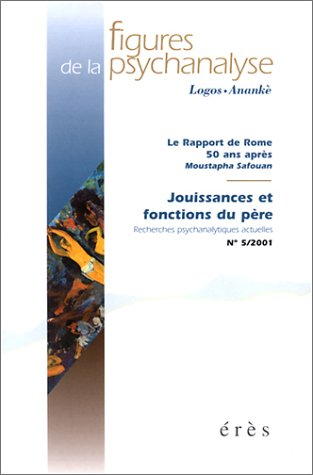 Figures de la psychanalyse, n° 5. Jouissances et fonctions du père : recherches psychanalytiques act