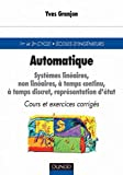Automatique - Systemes linéaires, non linéaires, à temps continu, à temps discret, représentaiton d'
