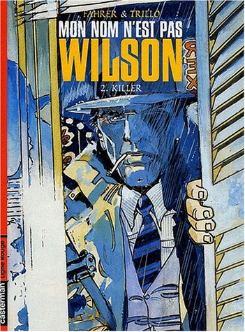 Mon nom n'est pas Wilson. Vol. 2. Killer