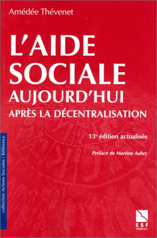 l'aide sociale aujourd'hui, après la décentralisation