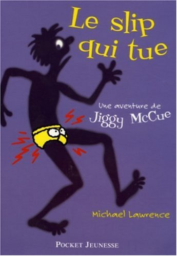 Le slip qui tue : une aventure de Jiggy McCue
