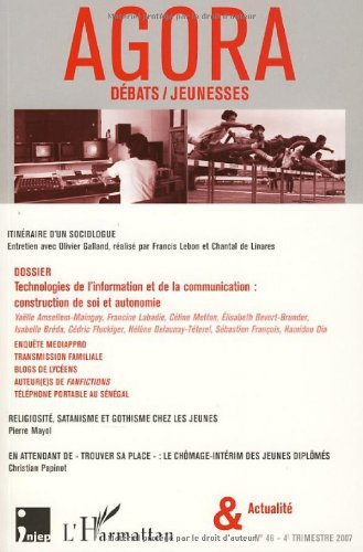 Agora débats jeunesse, n° 46. Technologies de l'information et de la communication : construction de