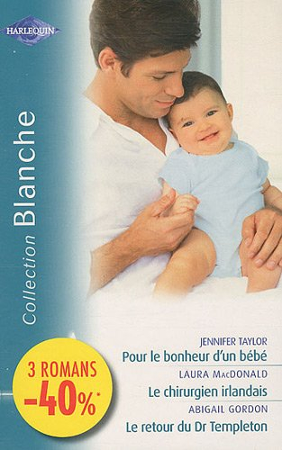 Pour le bonheur d'un bébé. Le chirurgien irlandais. Une passion de jeunesse