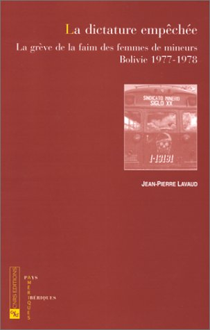 La dictature empêchée : la grève de la faim des femmes de mineurs, Bolivie 1977-1978
