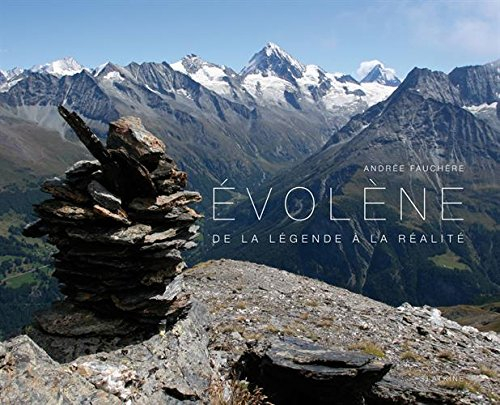 Evolène : de la légende à la réalité
